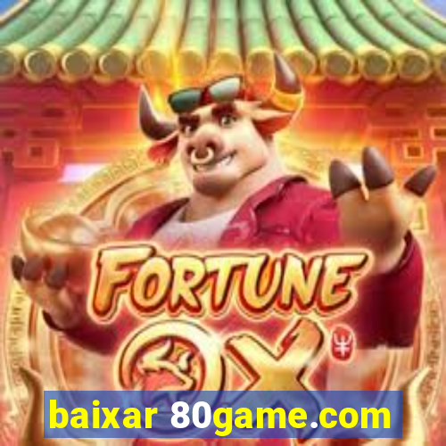 baixar 80game.com